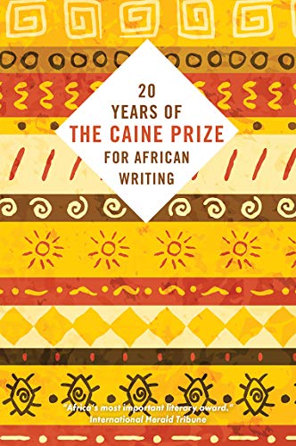 Twenty Years of the Caine Prize for African Writing [Paperback]