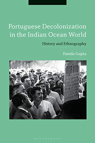 Portuguese Decolonization in the Indian Ocean World History and Ethnography [Paperback]