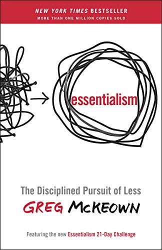 Essentialism: The Disciplined Pursuit of Less [Paperback]