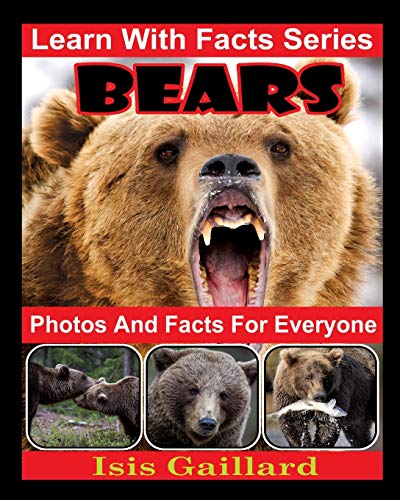 Bears Photos and Facts for Everyone  Learn With Facts Series Book 1 [Paperback]