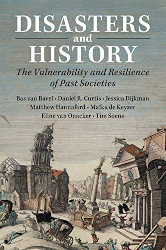 Disasters and History The Vulnerability and Resilience of Past Societies [Paperback]