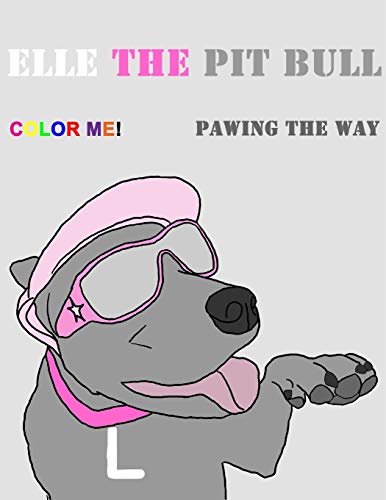 Elle The Pit Bull Paing The Way [Paperback]