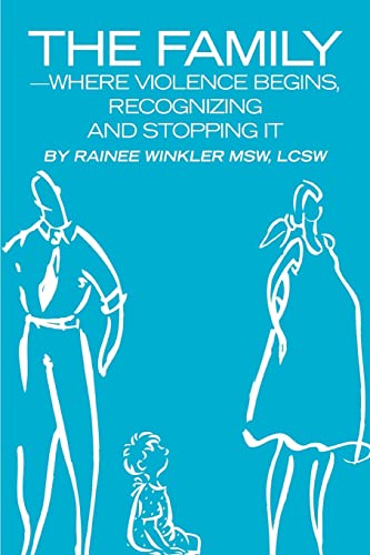 Family--Where Violence Begins, Recognizing and Stopping It [Paperback]