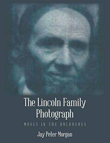 Lincoln Family Photograph  Moses in the Bulrushes [Paperback]