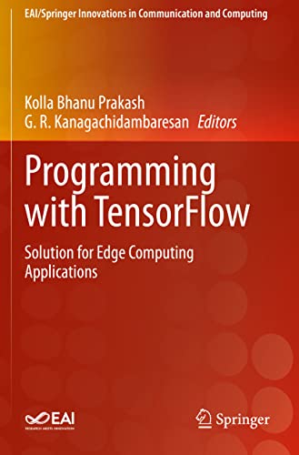 Programming with TensorFlow: Solution for Edge Computing Applications [Paperback]