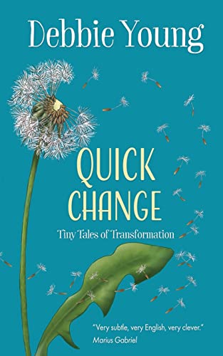 Quick Change Tiny Tales Of Transformation [Paperback]