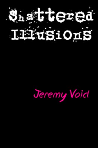 Shattered Illusions [Paperback]