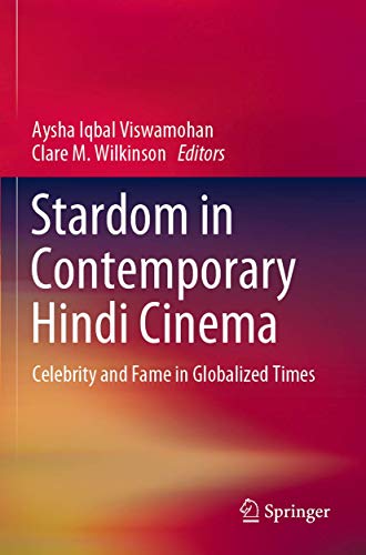 Stardom in Contemporary Hindi Cinema: Celebrity and Fame in Globalized Times [Paperback]