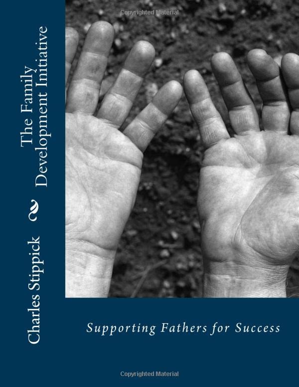 The Family Development Initiative Supporting Fathers For Success (volume 1) [Paperback]