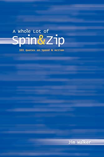 Whole Lot of Spin and Zip  101 Quotes on Speed and Action [Paperback]