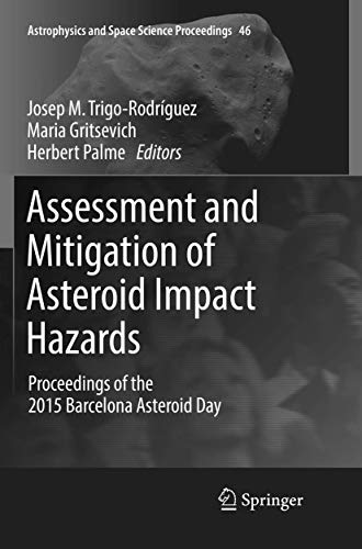 Assessment and Mitigation of Asteroid Impact Hazards: Proceedings of the 2015 Ba [Paperback]