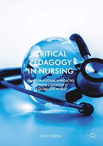 Critical Pedagogy in Nursing Transformational Approaches to Nurse Education in  [Paperback]