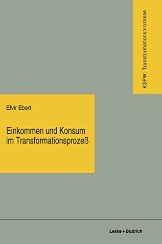 Einkommen und Konsum im Transformationsproze: Vom Plan zum Markt  vom Mangel z [Paperback]