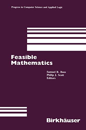 Feasible Mathematics: A Mathematical Sciences Institute Workshop, Ithaca, New Yo [Paperback]