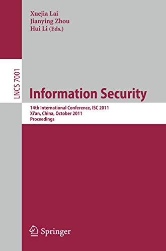 Information Security: 14th International Conference, ISC 2011, Xi'an, China, Oct [Paperback]