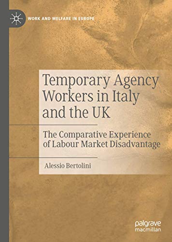 Temporary Agency Workers in Italy and the UK: The Comparative Experience of Labo [Hardcover]