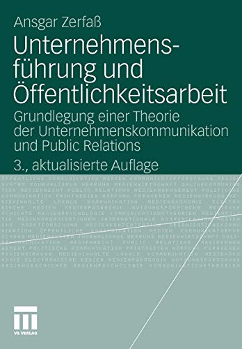 Unternehmensfhrung und ffentlichkeitsarbeit: Grundlegung einer Theorie der Unt [Paperback]