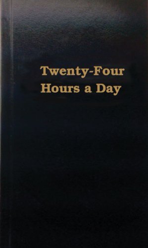 Twenty Four Hours a Day [Hardcover]