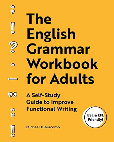 The English Grammar Workbook for Adults: A Self-Study Guide to Improve Functiona [Paperback]