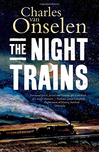 The Night Trains: Moving Mozambican Miners to and from the Witwatersrand Mines,  [Hardcover]