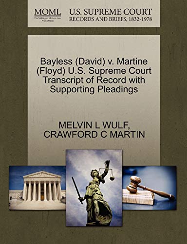 Bayless V. Martine U. S. Supreme Court Transcript of Record ith Supporting Plea [Paperback]