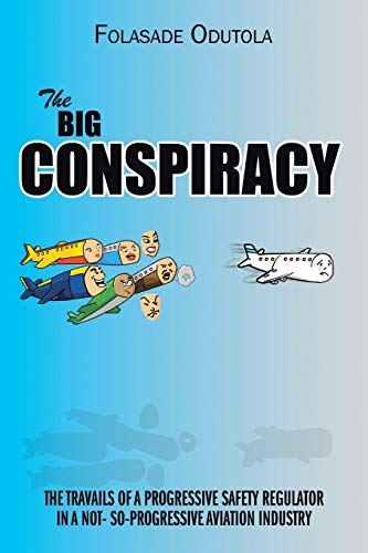 Big Conspiracy  The Travails of a Progressive Safety Regulator in a Not- So-Pro [Paperback]