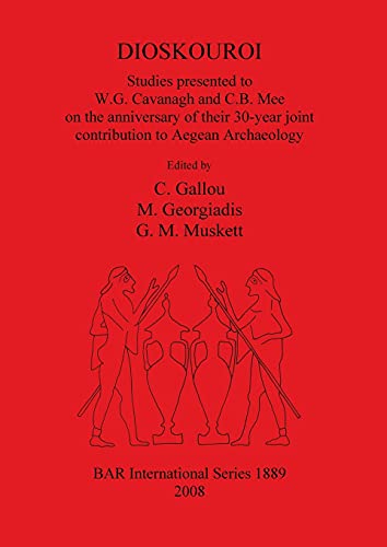 Dioskouroi Studies Presented to W.G. Cavanagh and C.B. Mee [Paperback]