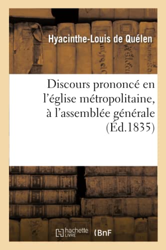 Discours Prononce Par Mgr l'Archeveque de Paris, en l'Eglise Metropolitaine, a L [Paperback]