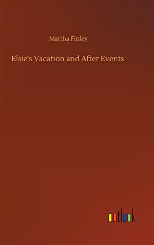 Elsie's Vacation And After Events