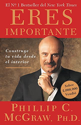 Eres Importante (Self Matters) Construye tu vida desde el interior (Creating Yo [Paperback]