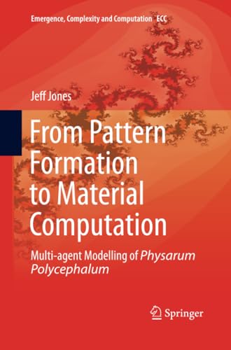 From Pattern Formation to Material Computation: Multi-agent Modelling of Physaru [Paperback]