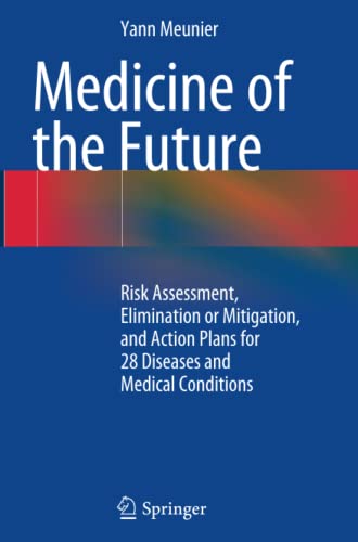 Medicine of the Future: Risk Assessment, Elimination or Mitigation, and Action P [Paperback]