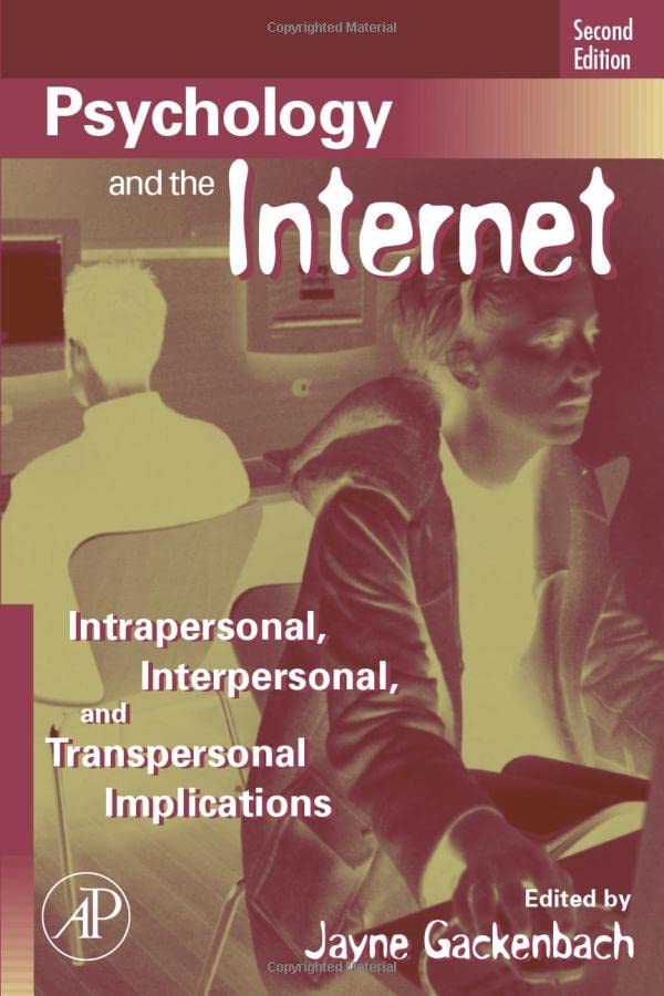 Psychology and the Internet Intrapersonal, Interpersonal, and Transpersonal Imp [Paperback]