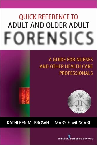 Quick Reference to Adult and Older Adult Forensics A Guide for Nurses and Other [Paperback]