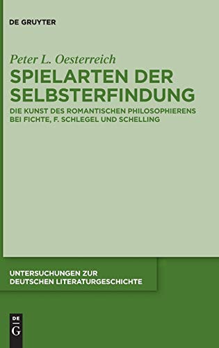 Spielarten der Selbsterfindung  Die Kunst des romantischen Philosophierens bei  [Hardcover]