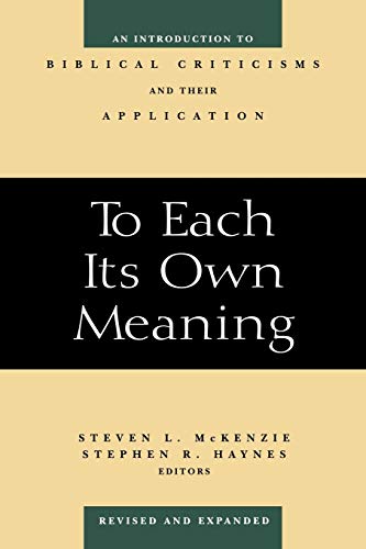 To Each Its On Meaning, Revised And Expanded An Introduction To Biblical Criti [Paperback]