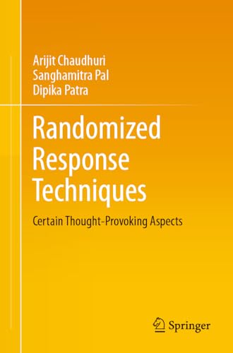 Randomized Response Techniques: Certain Thought-Provoking Aspects [Paperback]