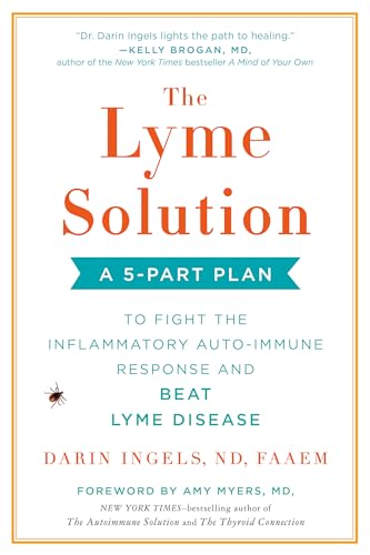 The Lyme Solution: A 5-Part Plan to Fight the Inflammatory Auto-Immune Response  [Paperback]