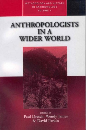 Anthropologists in a Wider World Essays on Field Research [Hardcover]