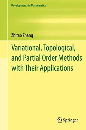 Variational, Topological, and Partial Order Methods with Their Applications [Hardcover]