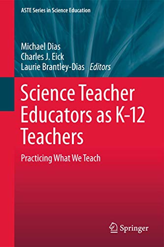 Science Teacher Educators as K-12 Teachers Practicing hat e teach [Hardcover]