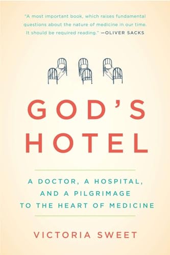 God's Hotel: A Doctor, a Hospital, and a Pilgrimage to the Heart of Medicine [Paperback]