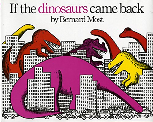 If the Dinosaurs Came Back [Big book]