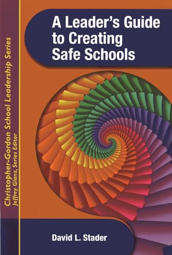 A Leader's Guide to Creating Safe Schools [Paperback]