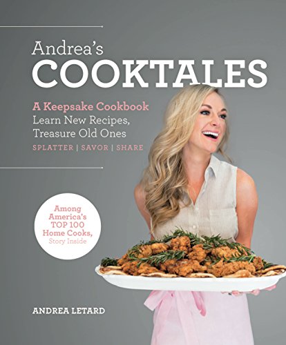 Andrea's Cooktales: A Keepsake Cookbook. Learn New Recipes, Treasure Old Ones [Hardcover]