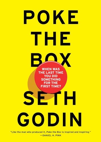 Poke the Box: When Was the Last Time You Did Something for the First Time? [Hardcover]