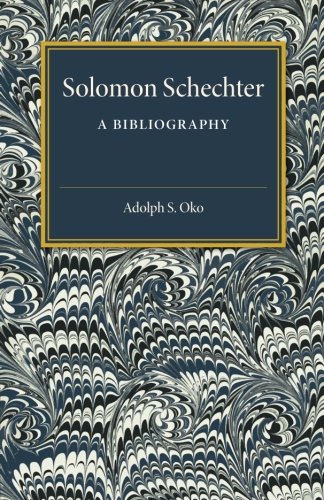 Solomon Schechter A Bibliography [Paperback]