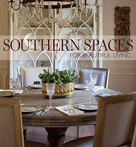 Southern Spaces: For Beautiful Living [Hardcover]