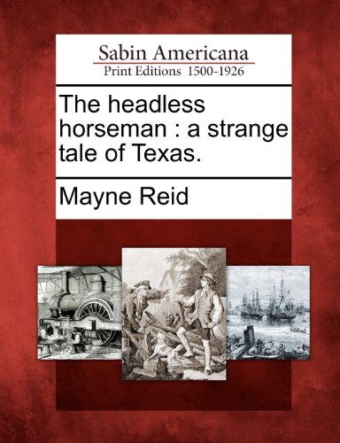 Headless Horseman  A Strange Tale of Texas [Paperback]