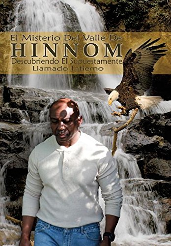 Mysterio Del Valle de Hinnom  Descubriendo el Supuestamente Llamado Infierno [Paperback]